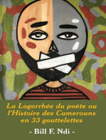 La Logorrhee du poete ou l'Histoire des Camerouns en 33 gouttelettes