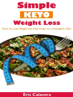 Simple Keto Weight Loss: How to Lose Weight and Feel Great on a Ketogenic Diet