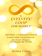 The Infinity Loop for Women: Spiritual, Communication & Leadership Development for Every Woman to Change the World