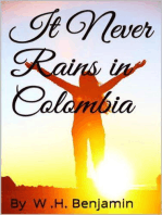 It Never Rains in Colombia