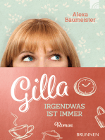 Gilla - Irgendwas ist immer: Roman