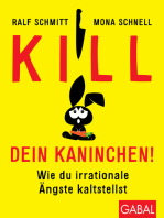 Kill dein Kaninchen!: Wie du irrationale Ängste kaltstellst