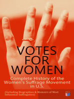 VOTES FOR WOMEN: Complete History of the Women's Suffrage Movement in U.S. (Including Biographies & Memoirs of Most Influential Suffragettes): Elizabeth Cady Stanton, Alice Paul, Lucy Stone, Carrie Chapman Catt, Susan B. Anthony, Anna Howard Shaw, Jane Addams