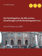 Die Flüchtlingskrise, die AfD und ihre Auswirkungen auf die Bundestagswahl 2017: mit 16 Thesen zur AfD