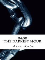 04:30 The Darkest Hour.