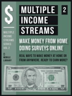 Multiple Income Streams (2) - Make Money From Home Taking Surveys Online: Get Paid To Take Surveys [ Multiple Income Streams Series - Vol 2 ]
