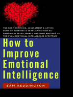 How to Improve Emotional Intelligence: the best coaching, assessment & action book on working & developing high eq emotional intelligence quotient mastery of the full emotional intelligence spectrum