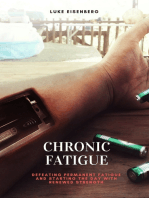 Chronic Fatigue: Defeating Permanent Fatigue and Starting the Day with Renewed Strength (Chronic Fatigue Syndrome, Tiredness, Burnout)