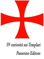 59 curiosità sui Templari