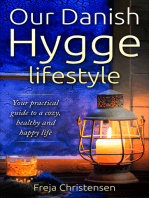 Our Danish Hygge Lifestyle: Your Practical Guide to a Cozy, Healthy and Happy Life