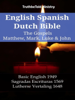 English Spanish Dutch Bible - The Gospels IV - Matthew, Mark, Luke & John: Basic English 1949 - Sagradas Escrituras 1569 - Lutherse Vertaling 1648