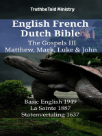 English French Dutch Bible - The Gospels III - Matthew, Mark, Luke & John: Basic English 1949 - La Sainte 1887 - Statenvertaling 1637