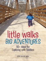 Little Walks, Big Adventures: 50+ Ideas for Exploring with Toddlers