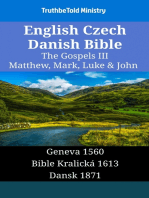 English Czech Danish Bible - The Gospels III - Matthew, Mark, Luke & John: Geneva 1560 - Bible Kralická 1613 - Dansk 1871