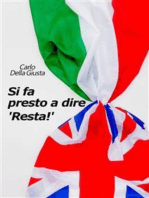 Si fa presto a dire 'Resta!'