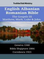 English Albanian Romanian Bible - The Gospels III - Matthew, Mark, Luke & John: Geneva 1560 - Bibla Shqiptare 1884 - Cornilescu 1921