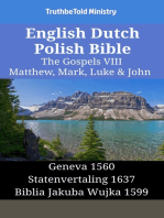 English Dutch Polish Bible - The Gospels VIII - Matthew, Mark, Luke & John: Geneva 1560 - Statenvertaling 1637 - Biblia Jakuba Wujka 1599