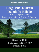 English Dutch Danish Bible - The Gospels VIII - Matthew, Mark, Luke & John: Geneva 1560 - Statenvertaling 1637 - Dansk 1871