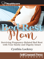 Bed Rest Mom: Surviving Preganancy-Related Bed Rest With Your Sanity and Dignity Intact