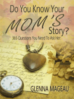 Do You Know Your Mom's Story? 365 Questions You Need to Ask Her