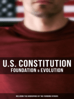 U.S. Constitution: Foundation & Evolution (Including the Biographies of the Founding Fathers): The Formation of the Constitution, Debates of the Constitutional Convention of 1787…