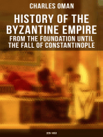 History of the Byzantine Empire: From the Foundation until the Fall of Constantinople (328-1453): The Rise and Decline of the Eastern Roman Empire