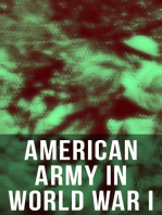 American Army in World War I: Including the Mobilization, The Main Battles & All Official Documents of the U.S. Government during the War