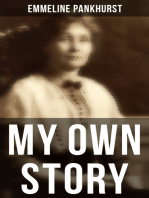 Emmeline Pankhurst: My Own Story: Including Her Most Famous Speech Freedom or Death