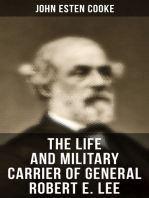 The Life and Military Carrier of General Robert E. Lee: Lee's Early Life, Military Campaigns, Last Days, The Funeral & Tributes to General Lee