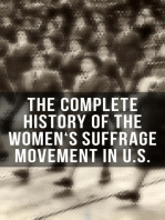 The Complete History of the Women's Suffrage Movement in U.S.: Including Biographies & Memoirs of Most Influential Suffragettes