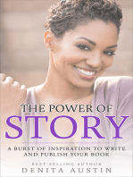 The Power of Story: A Burst of Inspiration to Write and Publish Your Book