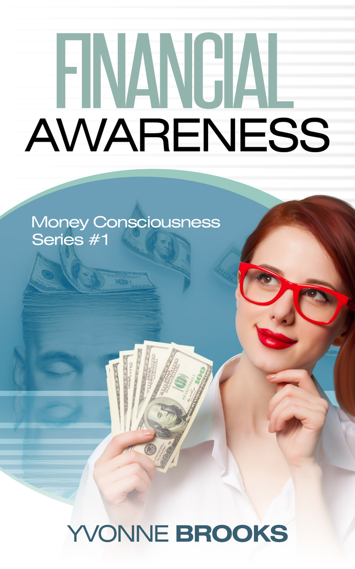 Financial Awareness Money Consciousness Series 1 by Yvonne Brooks