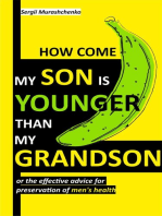 How Come My Son Is Younger than My Grandson or the Effective Advice for Preservation of Men’s Health