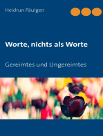 Worte, nichts als Worte: Gereimtes und Ungereimtes