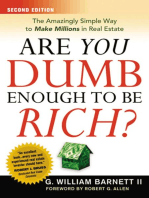 Are You Dumb Enough to Be Rich?: The Amazingly Simple Way to Make Millions in Real Estate