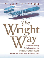 The Wright Way: 7 Problem-Solving Principles from the Wright Brothers That Can Make Your Business Soar