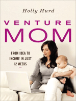 Venture Mom: From Idea to Income in Just 12 Weeks