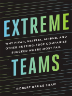 Extreme Teams: Why Pixar, Netflix, Airbnb, and Other Cutting-Edge Companies Succeed Where Most Fail
