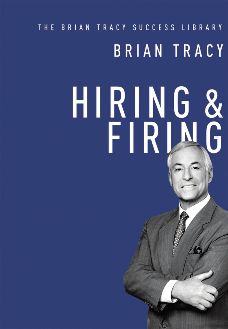 Hiring and Firing (The Brian Tracy Success Library) by Brian Tracy ...