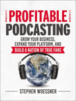 Profitable Podcasting: Grow Your Business, Expand Your Platform, and Build a Nation of True Fans