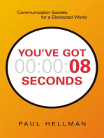 You've Got 8 Seconds: Communication Secrets for a Distracted World