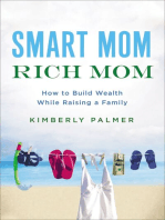 Smart Mom, Rich Mom: How to Build Wealth While Raising a Family