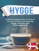 Hygge: A Dane’s Explanation of How to Live the Simple and Amazing Hygge Lifestyle, and Find Happiness: Hygge, #1