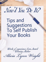 How'd You Do It? : Tips and Suggestions to Self Publish Your Book