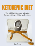 Ketogenic Diet: The 10 Most Common Mistakes Everyone Makes While on This Diet