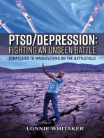PTSD/Depression: Fighting an Unseen Battle: Strategies to Maneuvering On the Battlefield