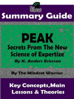 Summary Guide: Peak: Secrets from the New Science of Expertise: By K. Anders Ericsson | The Mindset Warrior Summary Guide: ( High Performance, Skill Acquisition, Accelerated Learning )