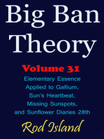 Big Ban Theory: Elementary Essence Applied to Gallium, Sun’s Heartbeat, Missing Sunspots, and Sunflower Diaries 28th, Volume 31