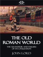 The Old Roman World - The Grandeur and Failure of its Civilization