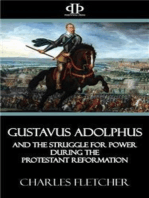 Gustavus Adolphus and the Struggle for Power During the Protestant Reformation